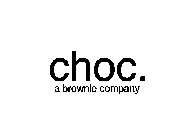 CHOC. A BROWNIE COMPANY