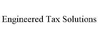 ENGINEERED TAX SOLUTIONS