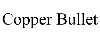 COPPER BULLET