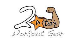 2 A DAY WORKOUT GEAR