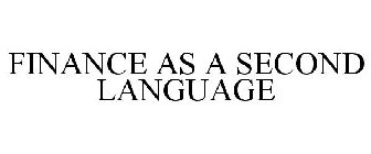 FINANCE AS A SECOND LANGUAGE
