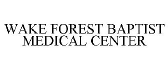 WAKE FOREST BAPTIST MEDICAL CENTER