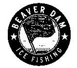 BEAVER DAM ICE FISHING