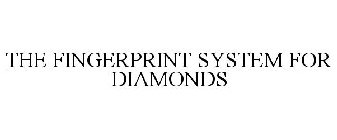 THE FINGERPRINT SYSTEM FOR DIAMONDS
