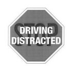 STOP DRIVING DISTRACTED
