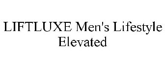 LIFTLUXE MEN'S LIFESTYLE ELEVATED