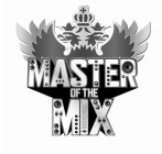 MASTER OF THE MIX