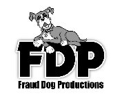 FDP FRAUD DOG PRODUCTIONS