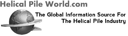 HELICAL PILE WORLD.COM THE GLOBAL INFORMATION SOURCE FOR THE HELICAL PILE INDUSTRY