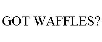 GOT WAFFLES?