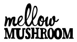 MELLOW MUSHROOM
