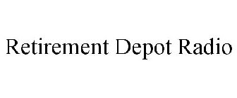 RETIREMENT DEPOT RADIO