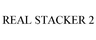 REAL STACKER 2
