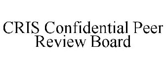 CRIS CONFIDENTIAL PEER REVIEW BOARD