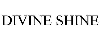 DIVINE SHINE