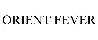 ORIENT FEVER