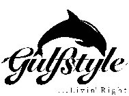 GULFSTYLE ...LIVIN' RIGHT
