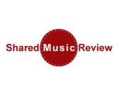 SHARED MUSIC REVIEW