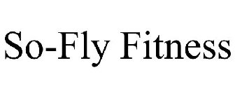SO-FLY FITNESS