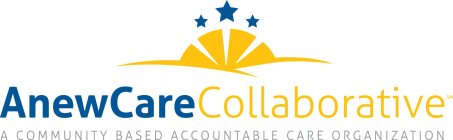ANEWCARE COLLABORATIVE A COMMUNITY-BASED ACCOUNTABLE CARE ORGANIZATION