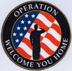 OPERATION WELCOME YOU HOME