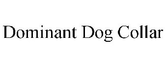 DOMINANT DOG COLLAR