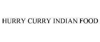 HURRY CURRY INDIAN FOOD