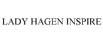 LADY HAGEN INSPIRE