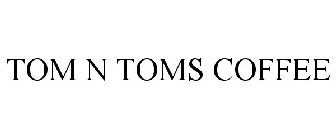 TOM N TOMS COFFEE