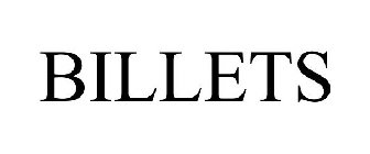 BILLETS