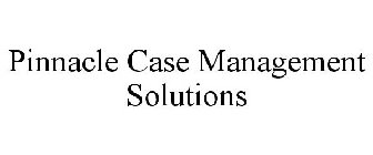 PINNACLE CASE MANAGEMENT SOLUTIONS