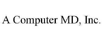 A COMPUTER MD, INC.
