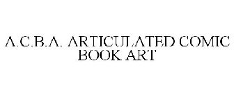 A.C.B.A. ARTICULATED COMIC BOOK ART