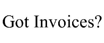 GOT INVOICES?