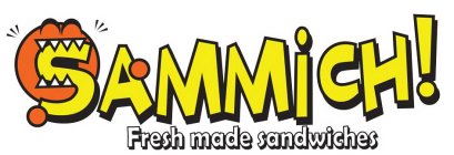  SAMMICH! FRESH MADE SANDWICHES