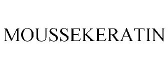 MOUSSEKERATIN