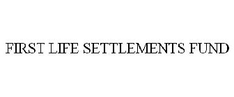 FIRST LIFE SETTLEMENTS FUND