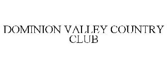 DOMINION VALLEY COUNTRY CLUB