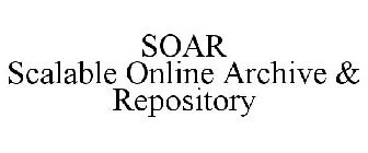SOAR SCALABLE ONLINE ARCHIVE & REPOSITORY