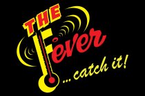 THE FEVER... CATCH IT!