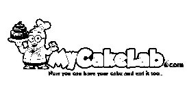 MCL MYCAKELAB.COM NOW YOU CAN HAVE YOUR CAKE AND EAT IT TOO...