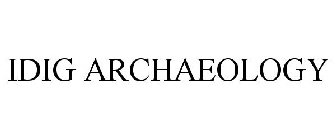 IDIG ARCHAEOLOGY