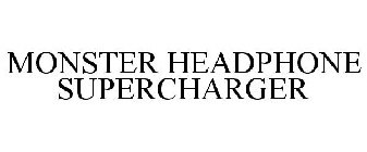 MONSTER HEADPHONE SUPERCHARGER