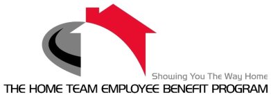 THE HOME TEAM EMPLOYEE BENEFIT PROGRAM SHOWING YOU THE WAY HOME