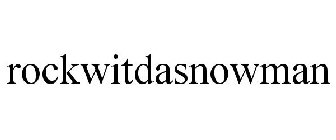 ROCKWITDASNOWMAN