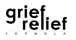 GRIEF RELIEF FORMULA