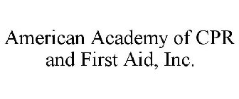 AMERICAN ACADEMY OF CPR AND FIRST AID, INC.