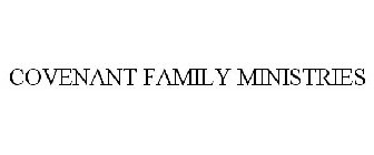 COVENANT FAMILY MINISTRIES