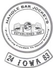 HANDLE BAR JOCKEYS PIONEERING FREEDOM TO MASTER DESTINY, ESTABLISHED 1947 24 IOWA 83