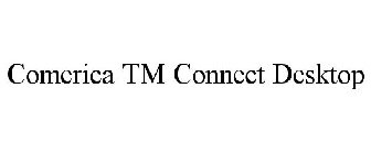 COMERICA TM CONNECT DESKTOP